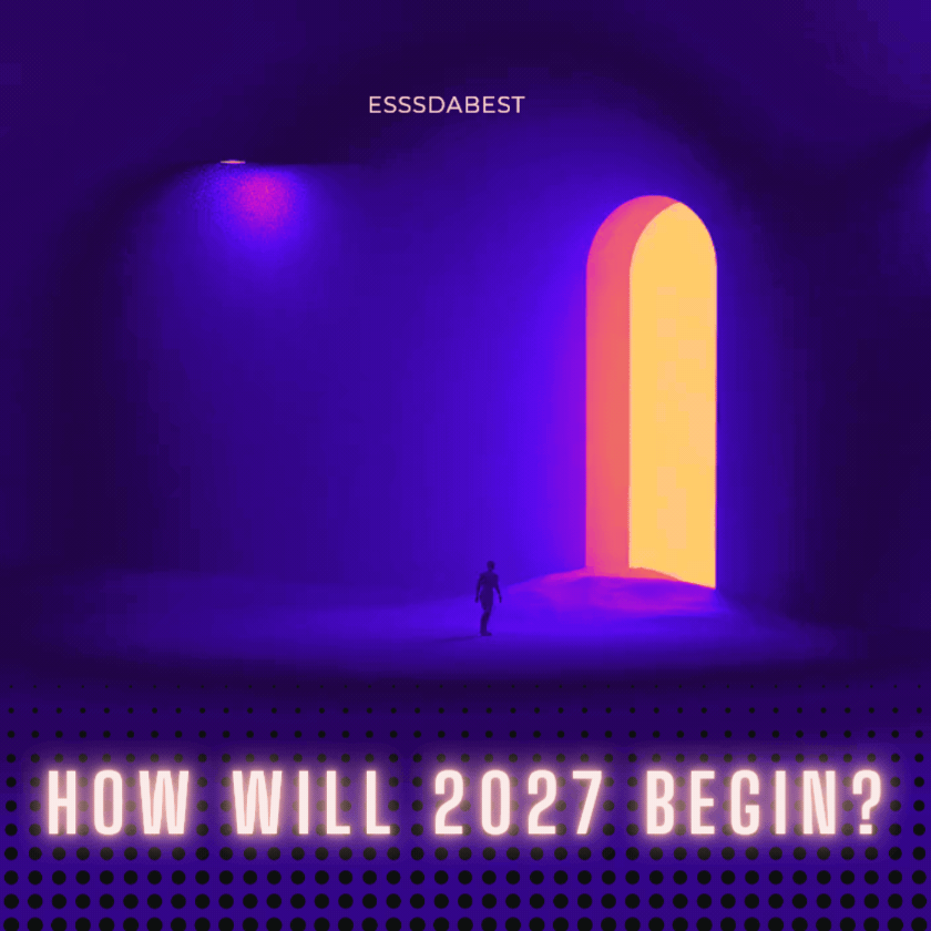 HOW WILL 2027 BEGIN?