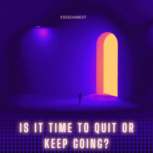 Is It Time To Quit Or Keep Going