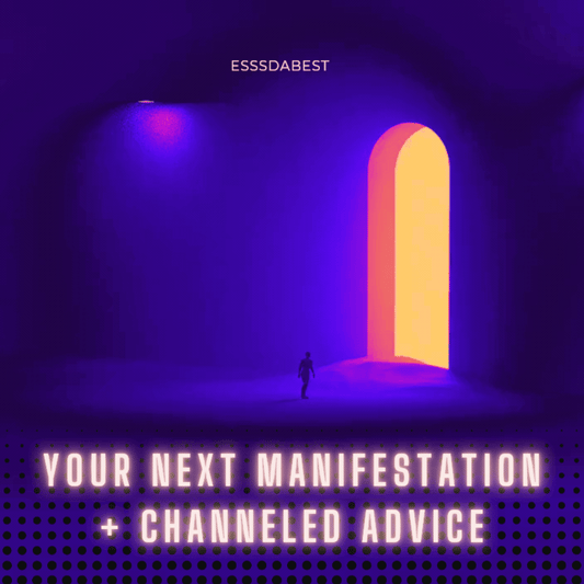 Your Next Manifestation + Channeled Advice Readings